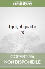 Igor, il quarto re libro