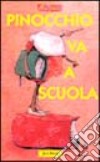 Pinocchio va a scuola. Ediz. illustrata libro