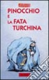 Pinocchio e la fata Turchina libro