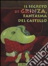 Il segreto di Grinza. Il fantasma del castello libro