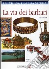 La Chiesa e la sua storia. Vol. 4: La via dei barbari dal 600 al 900 libro