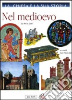 La Chiesa e la sua storia. Vol. 5: Nel Medioevo. Dal 900-1300 libro