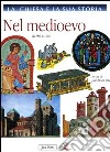 La Chiesa e la sua storia. Vol. 5: Nel Medioevo. Dal 900-1300 libro