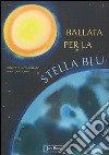 Ballata per la stella blu libro