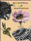 Dentro la natura: L'ape-Il gufo-Il ragno-La tartaruga-Il girasole-il mais-L'olivo-La guercia libro