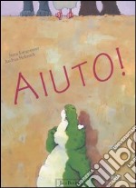 Aiuto! Ediz. illustrata libro