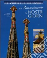 La Chiesa e la sua storia dal Rinascimento ai nostri giorni vol. 6-10 libro