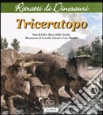 Triceratops. Ritratti di dinosauri libro