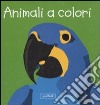 Animali a colori. Impara con gli animali. Ediz. illustrata libro di Ranchetti Sebastiano