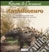 Anchilosauro. Ritratti di dinosauri. Ediz. illustrata libro