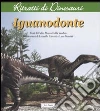 Iguanodonte. Ritratti di dinosauri. Ediz. illustrata libro di Dalla Vecchia Fabio Marco
