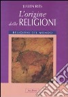 L'origine delle religioni. Ediz. illustrata libro