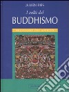 I volti del buddhismo. Ediz. illustrata libro
