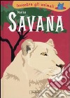 Nella savana. Incontra gli animali. Ediz. illustrata libro di Ranchetti Sebastiano Ottina Laura