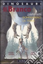 Il branco. Dominavano la terra. Giurassico. Dinosauri. Ediz. illustrata libro