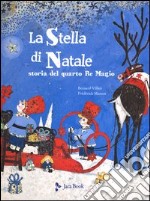 La stella di Natale. Il racconto del quarto Re Magio. Ediz. illustrata libro