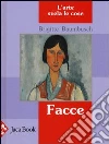 Facce. L'arte svela le cose. Ediz. illustrata libro di Baumbusch Brigitte