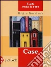 Case. L'arte svela le cose. Ediz. illustrata libro di Baumbusch Brigitte