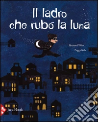 Il ladro che rubò la luna libro