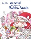 Anche i giocattoli scrivono a Babbo Natale. Ediz. illustrata libro