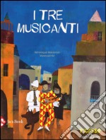 I tre musicanti. Ediz. illustrata libro