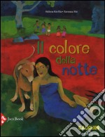 Il colore della notte. Ediz. illustrata libro