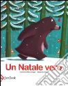 Un Natale vero. Ediz. a colori libro di Metzmeyer Catherine Le Goff Hervé