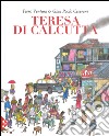 Teresa di Calcutta. Ediz. a colori libro