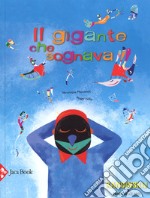 Il gigante che sognava. Ediz. a colori libro