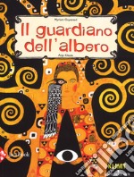 Il guardiano dell'albero. Ediz. a colori libro