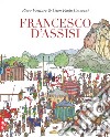 Francesco D'Assisi. Ediz. a colori libro