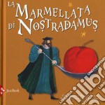 La marmellata di Nostradamus libro