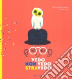 Vedo, non vedo, stravedo libro