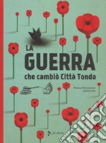 La guerra che cambiò Città Tonda libro