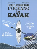 Come attraversare l'oceano in kayak libro