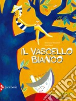 Il vascello bianco. Ediz. a colori libro