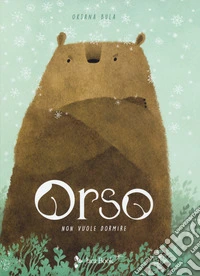 Orso non vuole dormire. Ediz. a colori libro