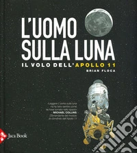 L'uomo sulla luna. L'avventura dell'apollo 11 libro