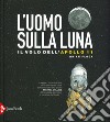 L'uomo sulla luna. L'avventura dell'apollo 11 libro