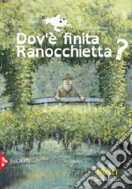 Dov'è finita ranocchietta? Ediz. a colori libro