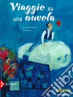 Viaggio su una nuvola. Ediz. a colori libro