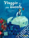 Viaggio su una nuvola. Ediz. a colori libro