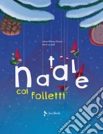 Natale coi folletti. Ediz. a colori