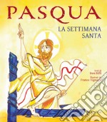 Pasqua. La settimana santa libro