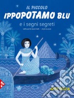 Il piccolo ippopotamo blu e i segni segreti libro