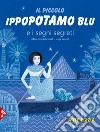 Il piccolo ippopotamo blu e i segni segreti libro