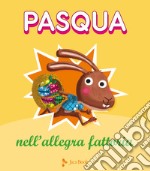 Pasqua nell'allegra fattoria. Ediz. a colori libro