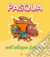 Pasqua nell'allegra fattoria. Ediz. a colori libro