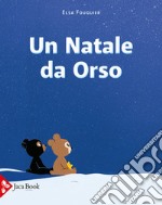 Un Natale da orso. Ediz. a colori libro