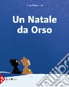 Un Natale da orso. Ediz. a colori libro di Fouquier Elsa